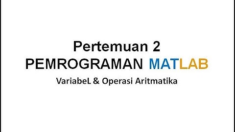 KuLiah Pemrograman MatLab Sesi 2