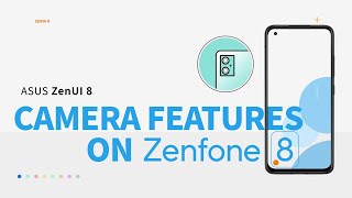 ZenUI 8: Camera Features on Zenfone 8 | ASUS screenshot 4