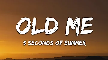 5 Seconds Of Summer - Old Me (Lyrics) 5SOS