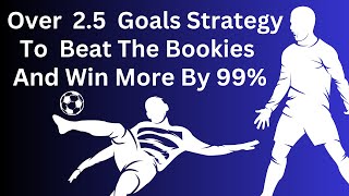 Forebet Over 2.5 Goal Prediction Strategy To Beat The Bookies & Win More By 99% screenshot 2