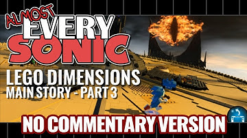 Almost Every Sonic (No Commentary) - LEGO Dimensions - Main Story Part 3