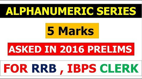 Alphanumeric series for RRB and IBPS [ CLERK PRELIMS ] 5 Marks EASY