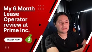 My 6 Month Review as a Lease Operator at Prime Inc + Tips!