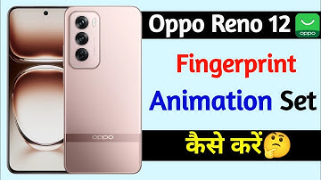 oppo reno 12 fingerprint animation setting | fingerprint animation setting in oppo reno 12