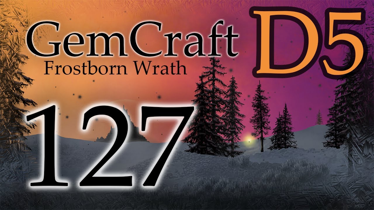Field D5 Journey Mode - Ep 127 Gemcraft Frostborn Wrath Let's Play Tower Defense