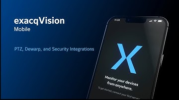 exacqVision Mobile - PTZ, Dewarp, and Security