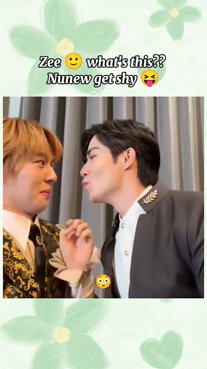 Zee Control yourself, Nunew get shy😽😝💞✨ #bl #thaibl #zeenunew #thenextprince #zonzon #shorts