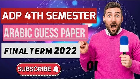 ADP 4TH SEMESTER ||ARABIC GUESS PAPER FOR FINAL TERM