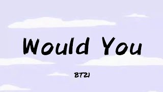 Would You - BT21 (Easy Lyrics)