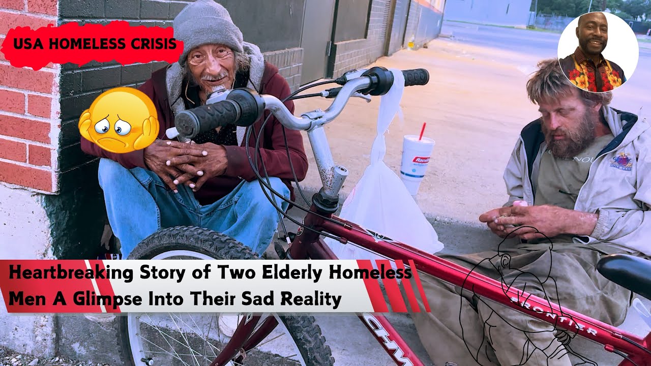 Street life Heartbreaking Story of Two Elderly Homeless Men A Glimpse