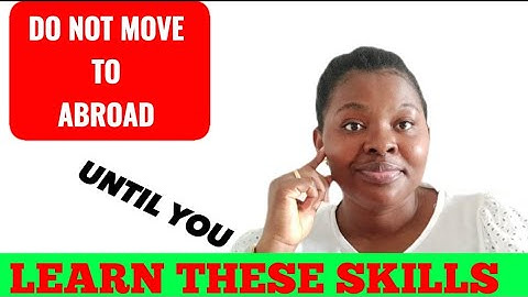 Important Skills You Must Learn Before Moving Abroad