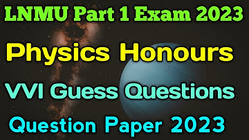 Lnmu Physics Honours(Part 1) Guess Questions 2023 |Lnmu Physics Honours VVI Questions