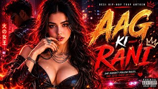 "Aag Ki Rani 🔥 | Desi Trap Hip-Hop Song 2026 | Hot Dance Beat | New Hindi Rap"