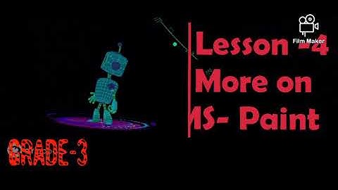 Grade -3 , Lesson -4- More on MS- Paint.