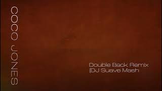 Coco Jones - Double Back (DJ Suave Mash Up)