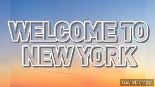 Taylor Swift - Welcome To New York [Lyrics]