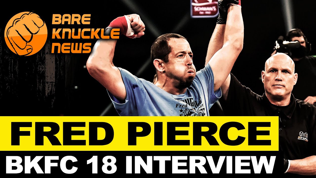 Bkfc Fighter Fred Pierce On Who Will Win At Bkfc 18 Bareknucklepedia Com
