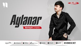 Бархаёт Умаров - Айланар (аудио 2022)