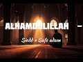 ALHAMDULILLAH Ala Kulli Haal Nasheed Siedd Safe Adam New Nasheed