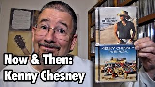 Now & Then: Kenny Chesney (Here And Now/The Big Revival Album Reviews) - THP 3.31