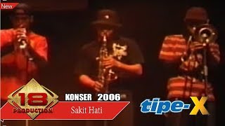 Download Lagu TIPE - X | SAKIT HATI (LIVE KONSER BOGOR 2006) MP3