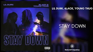 Lil Durk - Stay Down feat. 6lack \& Young Thug (432Hz)