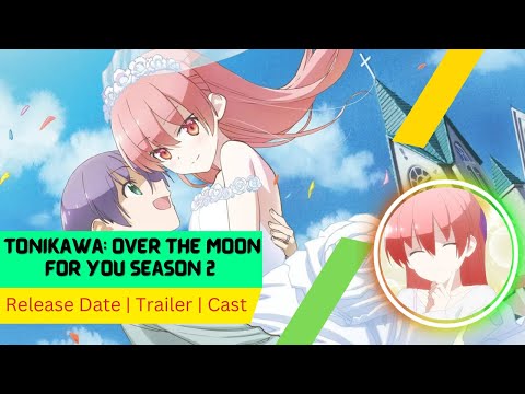 Tonikawa: Over the Moon for You Season 2 Announced