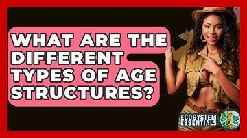 What Are The Different Types Of Age Structures? - Ecosystem Essentials