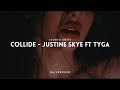 collide (i left all the doors unlocked) - justine skye ft tyga (audio edit)