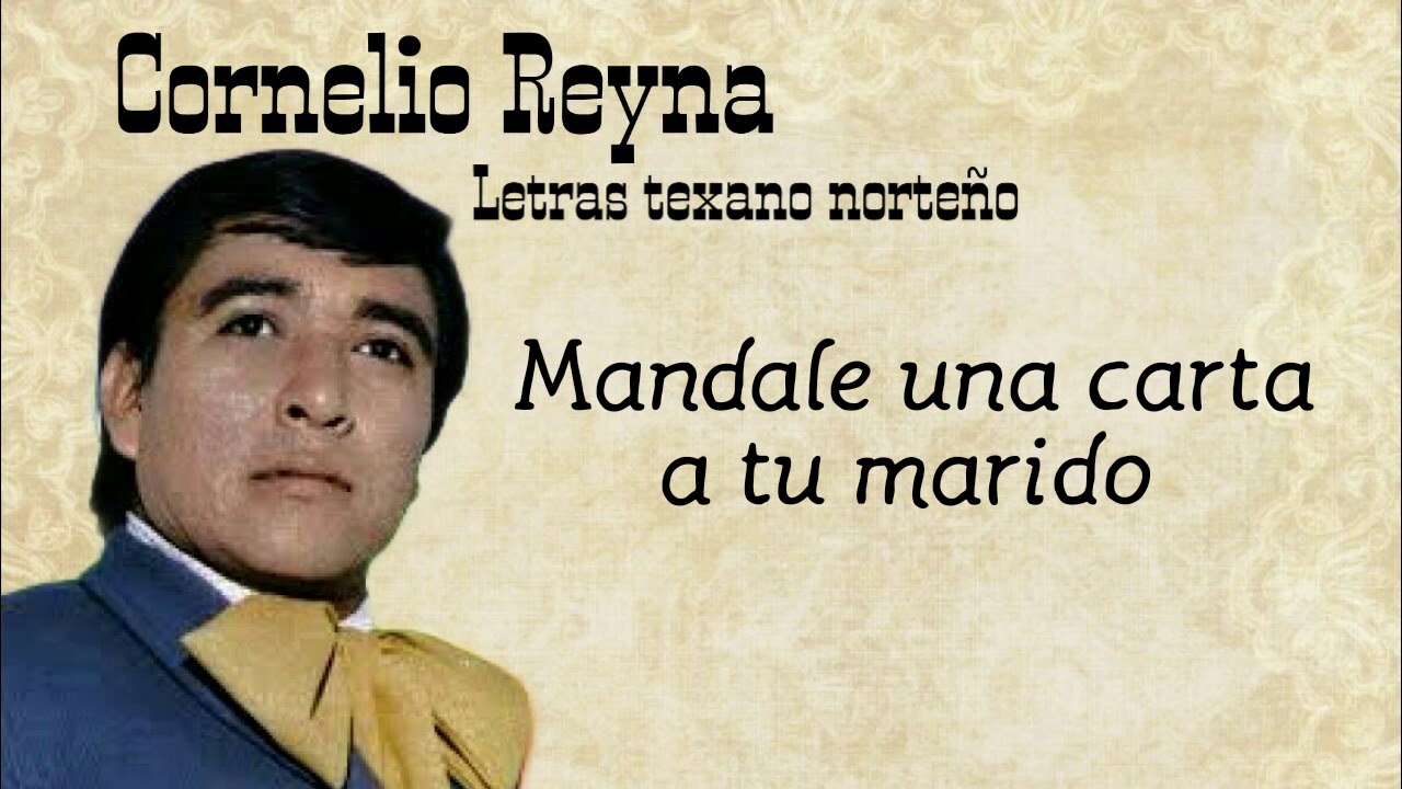 Cornelio Reyna - Mándale una Carta [Letra/Lyrics]