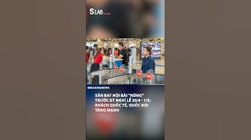 Sân bay Nội Bài "nóng" trước kỳ nghỉ lễ 30/4 - 1/5: Khách quốc tế, quốc nội tăng mạnh