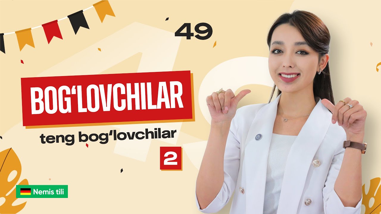 Bog'lovchilar (teng bog'lovchilar) 2-qism | 49-dars | Nemis tilini 0 dan o'rganish