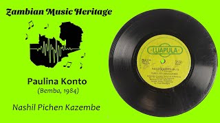 Nashil Pichen Kazembe - Paulina Konto - Zambian Single (Bemba, 1984)