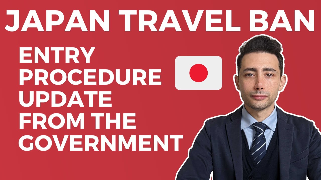 JAPAN TRAVEL BAN - ENTRY PROCEDURE UPDATE FROM THE GOVERNMENT - ENTRY DAILY LIMIT AND FAST TRACK