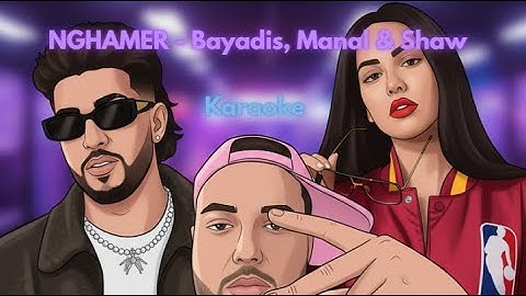 BAYADIS, MANAL & SHAW Nghamer KARAOKE / INSTRUMENTAL