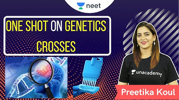 One shot on Genetics crosses  l Unacademy NEET | Preetika Koul.