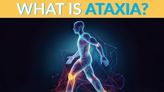 Understanding Ataxia: Symptoms, Causes & Treatment