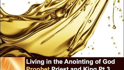 Living In The Anointing of God   PROPHET, Priest and King Part 3   SD 480p