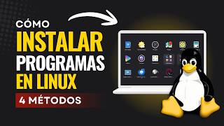 Cómo Instalar Programas en Linux: 4 Formas Fáciles para Principiantes 🐧