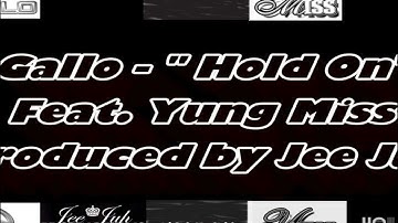 Gallo - "Hold On" Feat. Yung Miss ( Jee Juh Contest )