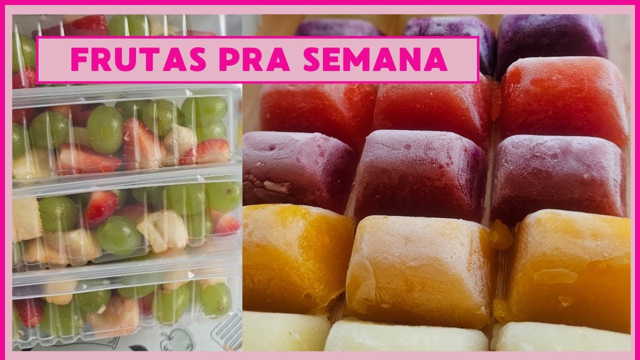 ORGANIZANDO FRUTAS PARA A SEMANA | Pra manter na geladeira e no freezer