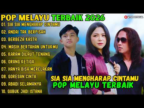 SIA SIA MENGHARAP CINTAMU - ANDAI TAK BERPISAH - BERBEZA KASTA ~ POP MELAYU TERBAIK 2026