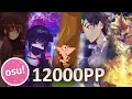 I REACHED 12000PP AND TOP 300! [osu!]