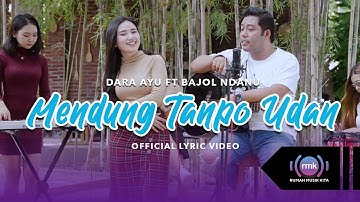 Dara Ayu Ft. Bajol Ndanu - Mendung Tanpo Udan (Official Lyric Video)