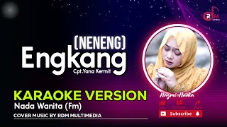 Engkang ( Neneng ) - Yana Kermit | Karaoke Lirik