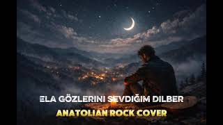 Ela Gözlerini Sevdiğim Dilber - Anatolian Rock Cover