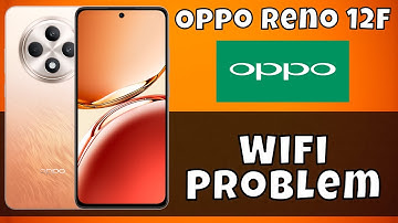 Oppo Reno 12F Wifi Problem || Wifi Not Working Problem || Wifi Issue