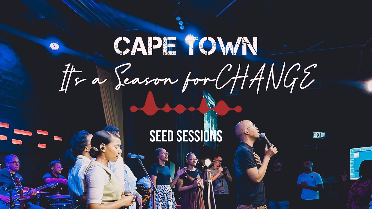 SeedSessions - It’s a season for Change (Live in Cape Town, South Africa 🇿🇦)