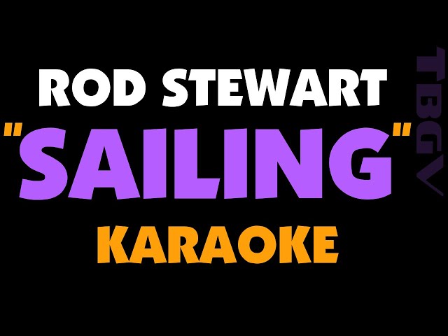 Rod Stewart - SAILING. KARAOKE. Key - A class=