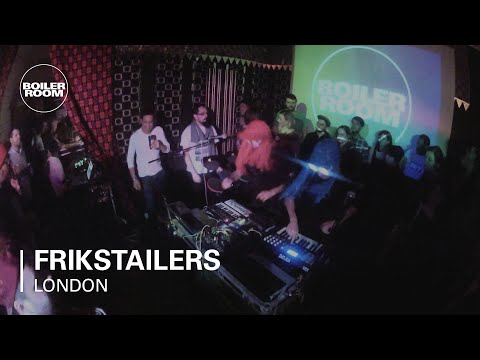 Frikstailers Boiler Room LIVE Set